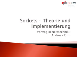 Vortrag in Netztechnik I
Andreas Roth

 