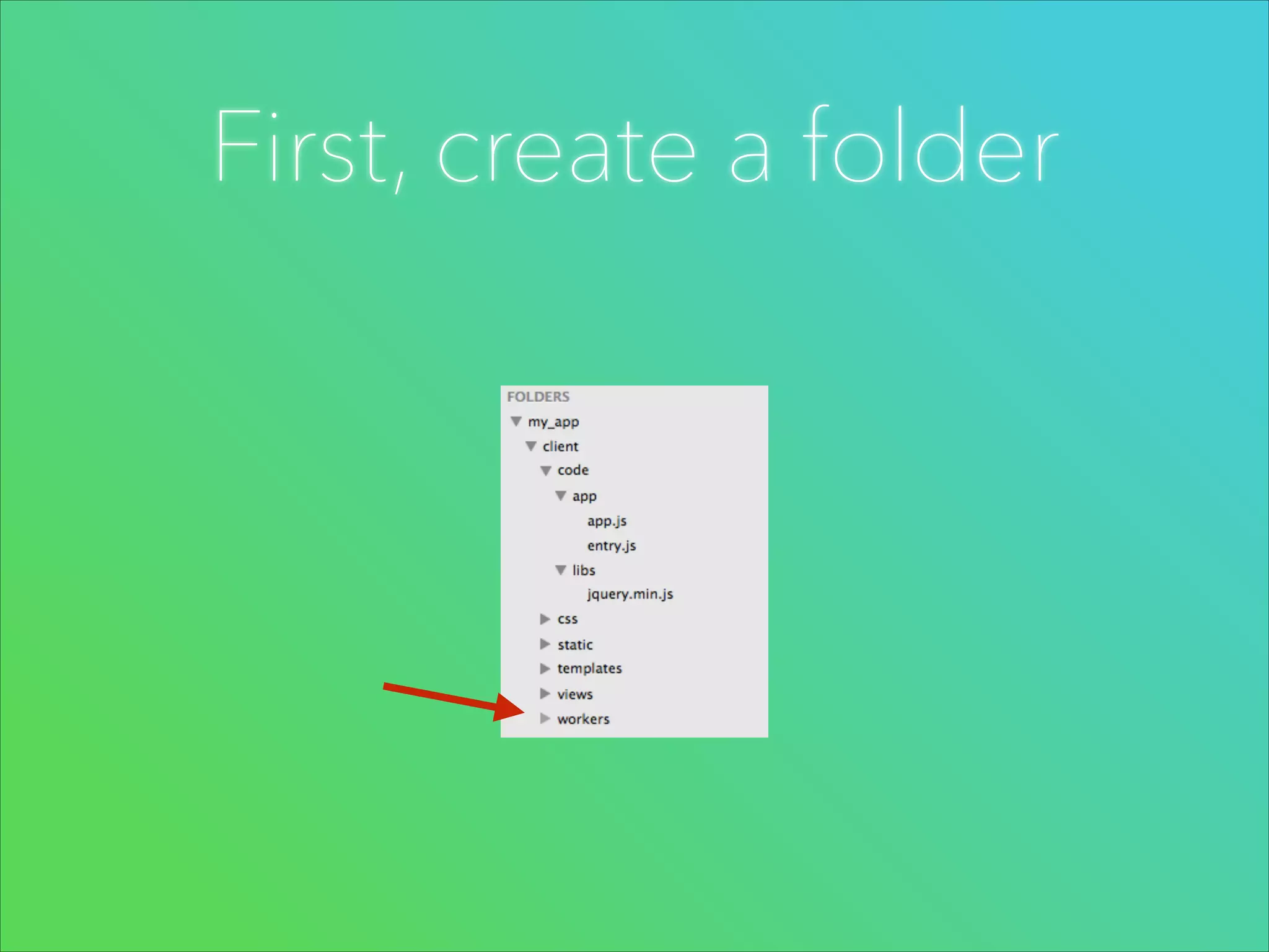 First, create a folder

 