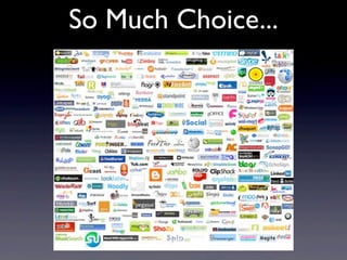 So Much Choice...
 