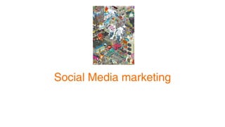 Social Media marketing
 
