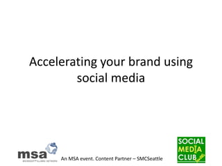 Accelerating your brand using social media 