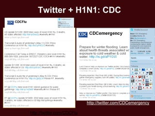 Twitter + H1N1: CDC




                            http://twitter.com/CDCemergency

http://twitter.com/CDCFlu
 