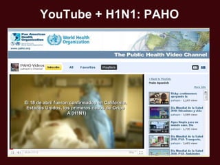 YouTube + H1N1: PAHO
 