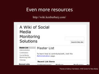 Even more resources
  http://wiki.kenburbary.com/




                       Thanks to Kathryn Hambleton, HHS Center for New Media
 
