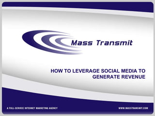 HOW TO LEVERAGE SOCIAL MEDIA TO GENERATE REVENUE 