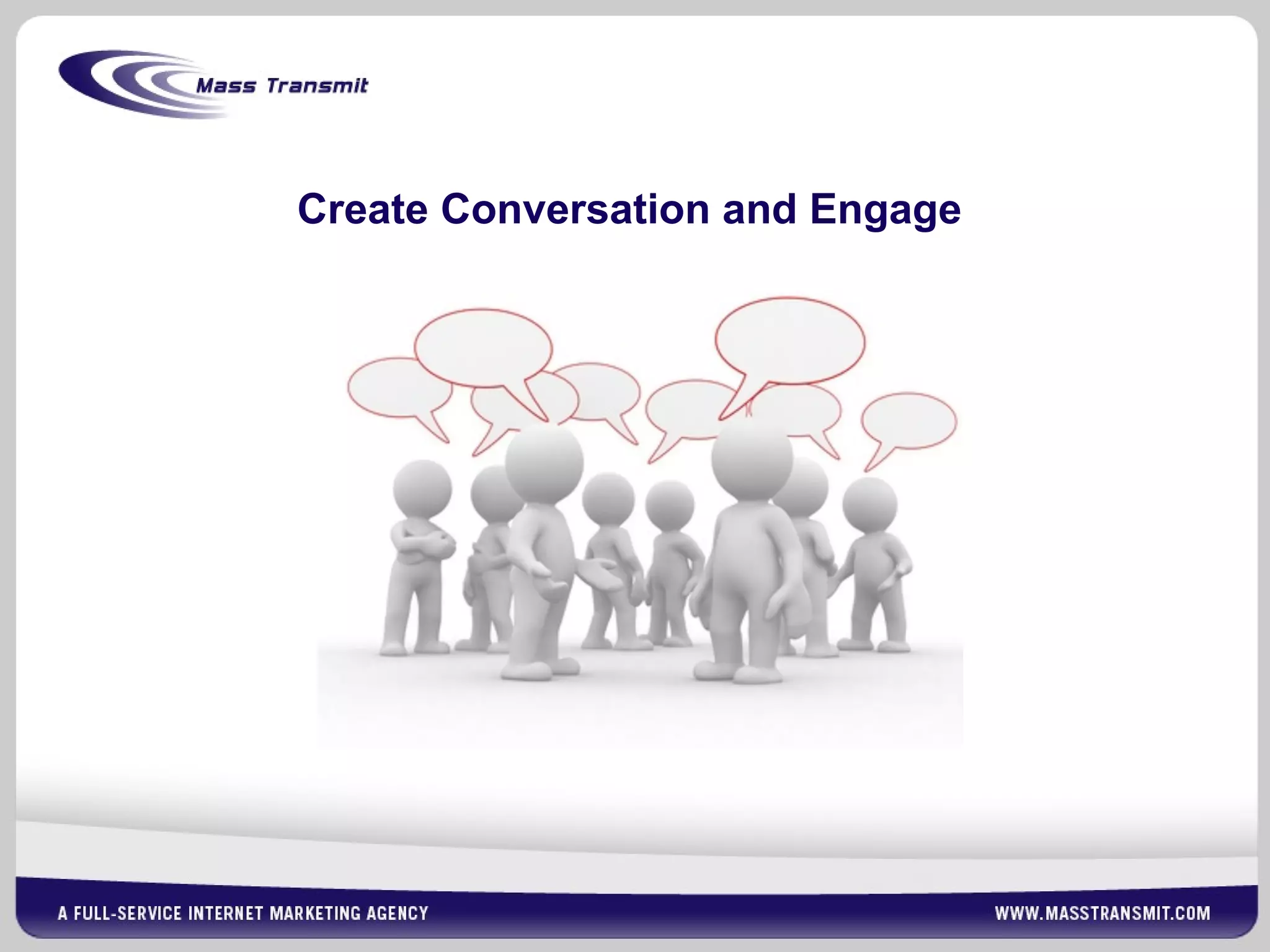 Create Conversation and Engage
 
