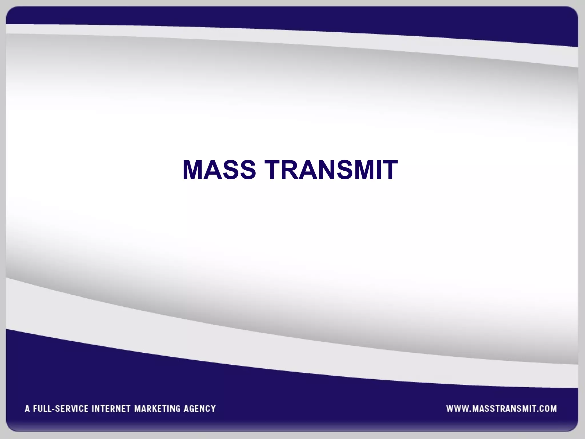 MASS TRANSMIT
 
