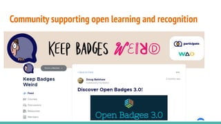 Community supporting open learning and recognition
 