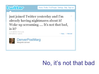 Begin Tweeting Create a persona Let followers know what to expect Share your work Engage in a conversation Inject personality Use first person Set a tone Have fun 