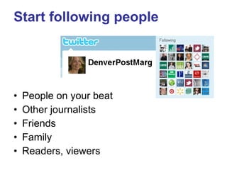 Announce yourself Twitter lists: Twellow WeFollow LoadedWeb JustTweetIt TweetFind MrTweet Twitter lists for Journalists: MuckRack MediaonTwitter JournalistTweets 