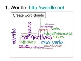 1. Wordle: http://wordle.net
Create word clouds

 