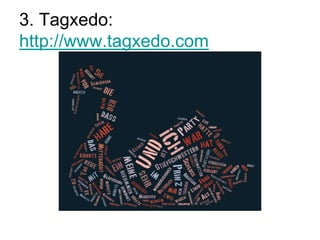 3. Tagxedo:
http://www.tagxedo.com

 