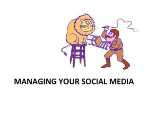 MANAGING YOUR SOCIAL MEDIA 