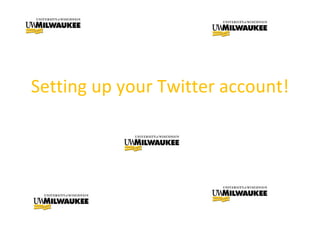 Setting up your Twitter account! 