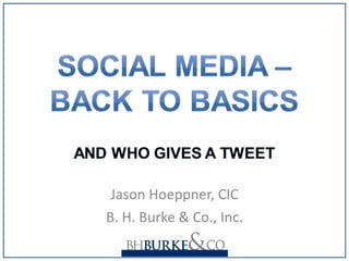 Jason Hoeppner, CIC B. H. Burke & Co., Inc. 