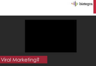Viral Marketing?
 