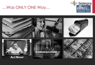 …Was ONLY ONE Way…
 