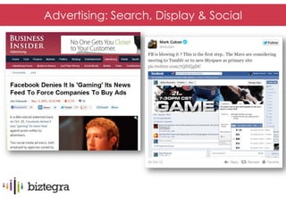 Advertising: Search, Display & Social
• Facebook
• LinkedIn
• Twitter
• YouTube
 