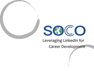 Leveraging LinkedIn for
   Career Development
 