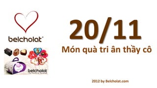 20/11
Món quà tri ân thầy cô


       2012 by Belcholat.com
 