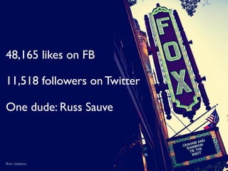 48,165 likes on FB

11,518 followers on Twitter

One dude: Russ Sauve



flickr: lulieboo
 