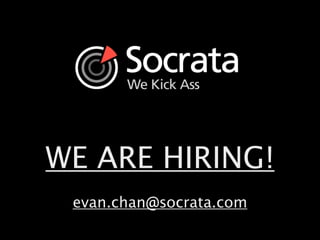 WE ARE HIRING!
evan.chan@socrata.com
 