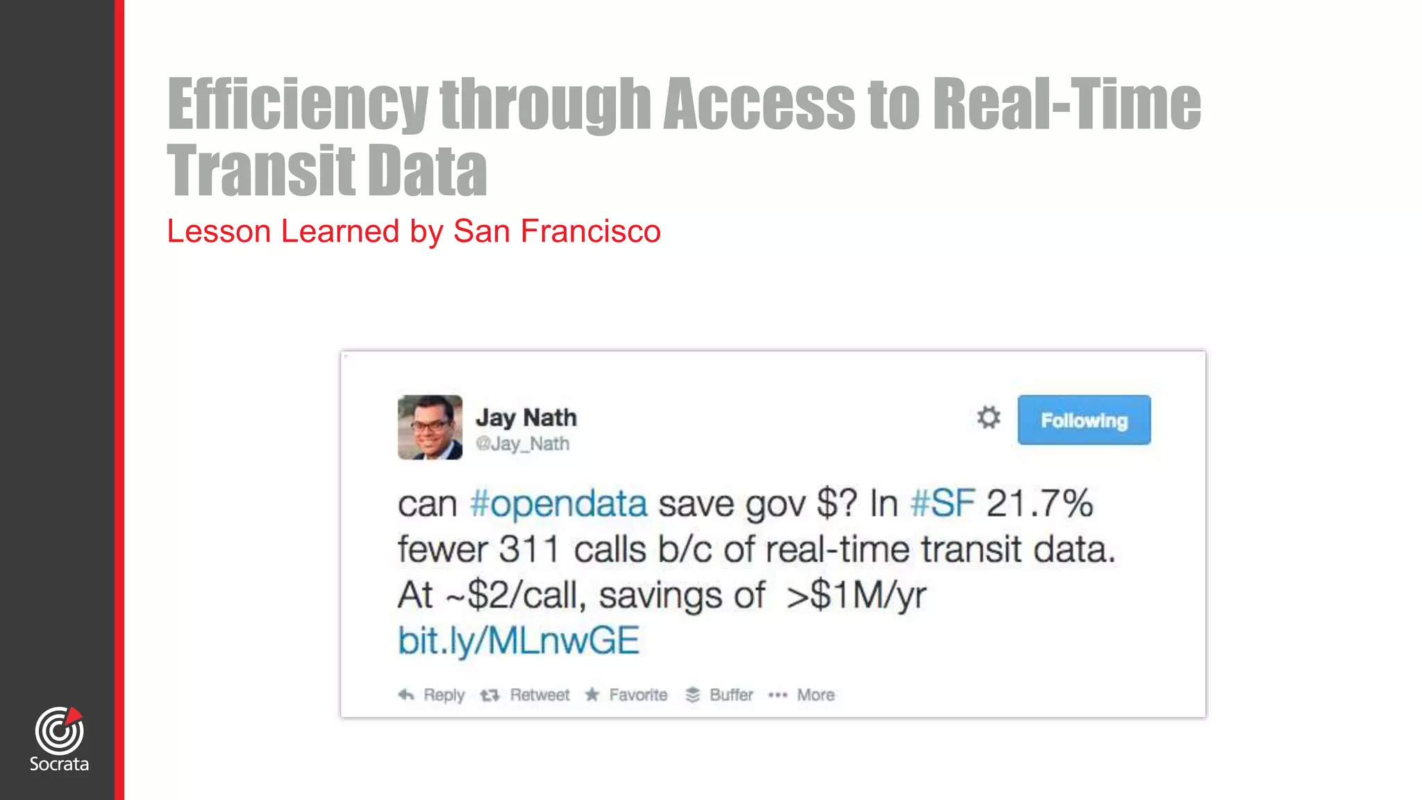 Efficiency through Access to Real-Time
Transit Data
Lesson Learned by San Francisco
 
