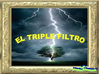 EL TRIPLE FILTRO www. laboutiquedelpowerpoint. com 
