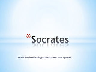*
…modern web technology based content management…
 
