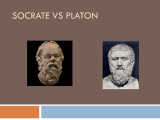 SOCRATE VS PLATON
 