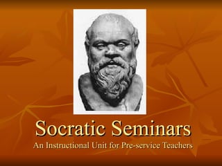 Socratic Seminars An Instructional Unit for Pre-service Teachers 