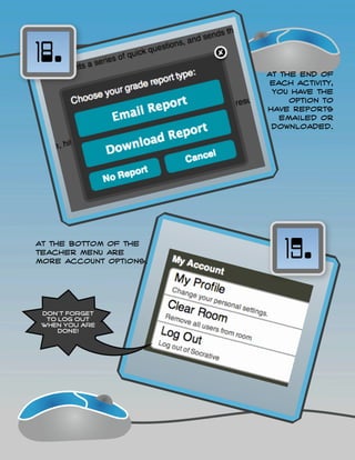 16.
                     Space Race
                          allows
                     students to
                      compete in
                        teams to
                       complete
                          quizzes




Exit tickets are a
quick way to check
for understanding
                      17.
after a lesson.



      Exit
  tickets are
 pre-made, but
you can create
 your own on
    the quiz
     menu
 