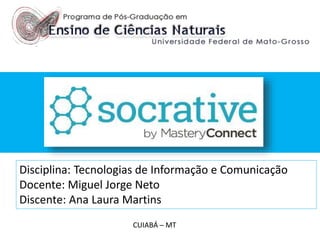Disciplina: Tecnologias de Informação e Comunicação
Docente: Miguel Jorge Neto
Discente: Ana Laura Martins
CUIABÁ ─ MT
 