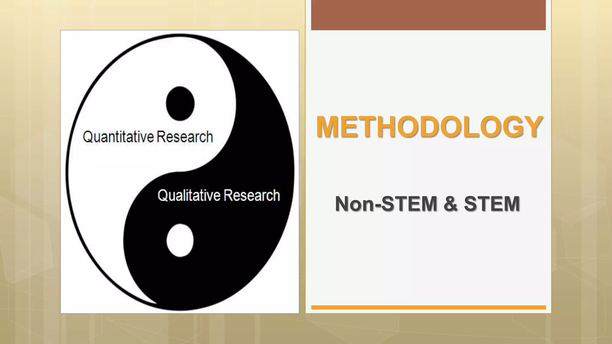 Non-STEM & STEM
METHODOLOGY
 