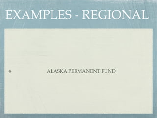 EXAMPLES - REGIONAL



     ALASKA PERMANENT FUND
 