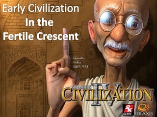 Early Civilization In the  Fertile Crescent 