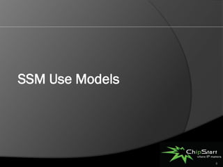 SSM Use Models




                 8
 