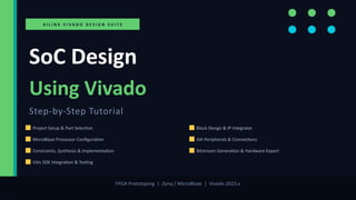 Comprehensive Step-by-Step SoC Design Tutorial Using Xilinx Vivado 2023 ...