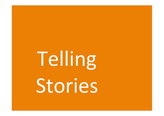 Telling
Stories
 
