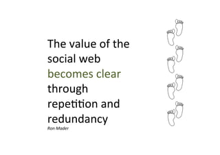 Only differently
• 8% of the world’s population had
smart phones in 2008
• 12% of us had smart phones in 2010
 