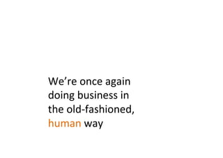 1. Think globally: Deal locally
2. Tiny cells make giant trees
 