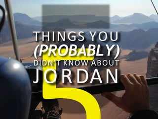 THINGS YOU
JORDAN
(PROBABLY)
DIDN’T KNOW ABOUT
 