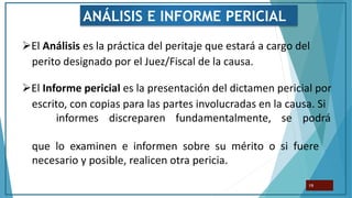El Análisis es la práctica del peritaje que estará a cargo del
perito designado por el Juez/Fiscal de la causa.
El Informe pericial es la presentación del dictamen pericial por
escrito, con copias para las partes involucradas en la causa. Si
informes discreparen fundamentalmente, se podrá
que lo examinen e informen sobre su mérito o si fuere
necesario y posible, realicen otra pericia.
19
ANÁLISIS E INFORME PERICIAL
 