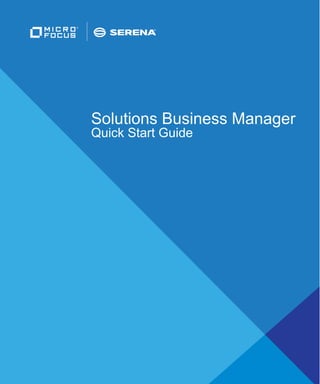 Solutions Business Manager
Quick Start Guide
 