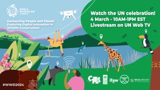 "Connecting People and Planet: Exploring Digital Innovation in Wildlife Conservation,"  World Wildlife Day 2024; March 3rd.