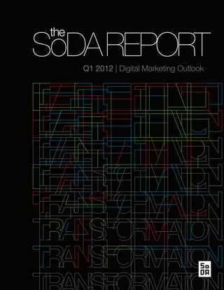 the
SoDA REPORT
       Q1 2012 | Digital Marketing Outlook
 