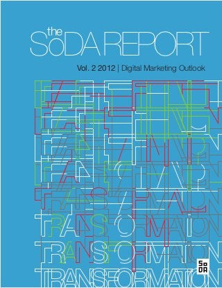 the
SoDA REPORT
       Vol. 2 2012 | Digital Marketing Outlook
 