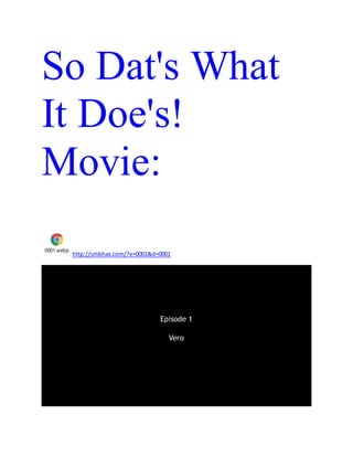 So Dat's What
It Doe's!
Movie:
0001.webp
http://smbhax.com/?e=0001&d=0001
 