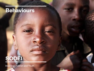 Behaviours
SODEI
Inspiring Children and Youth
 