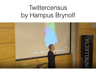 Twittercensus  
by Hampus Brynolf
 